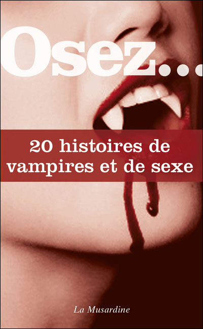 Osez 20 histoires de vampires et de sexe de Collectif