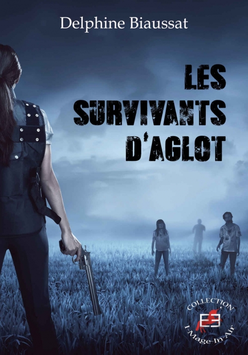 Les survivants d'Aglot de Delphine Biaussat