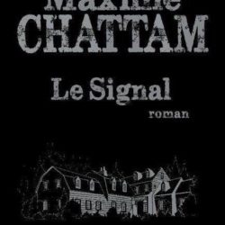 Le signal de Maxime Chattam